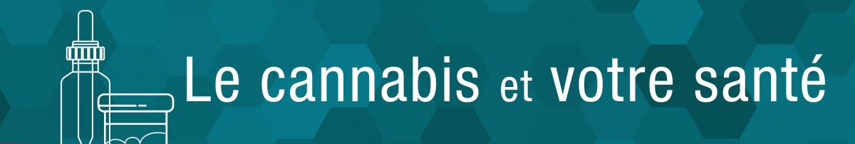 Bannière avec la légende « Le cannabis et votre santé »