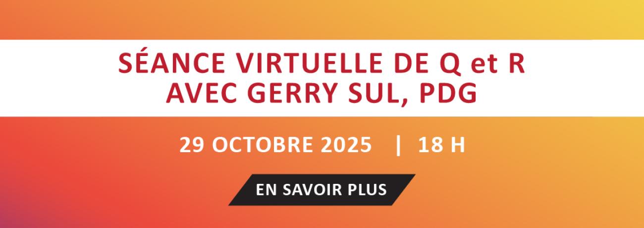 Seance Virtuelle De Q et R avec Gerry Sul, PDG