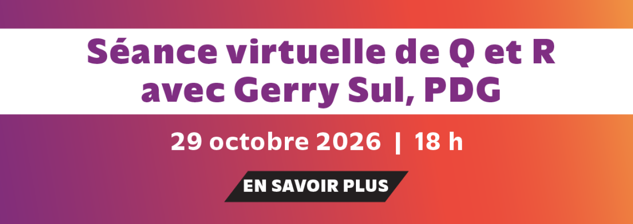 séance virtuelle de Q er R avec Gerry Sul, PDG